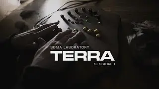 SOMA Laboratory - TERRA - playing with presets...