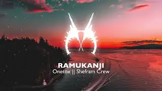 ONETOX || SHEFRAM CREW - RAMUKANJI