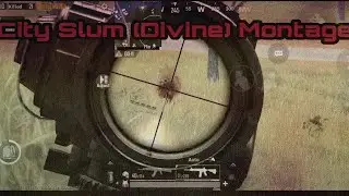 CITY SLUM (DIVINE) PUBG MONTAGE⚡