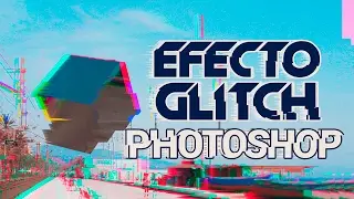 Efecto GLITCH con Photoshop
