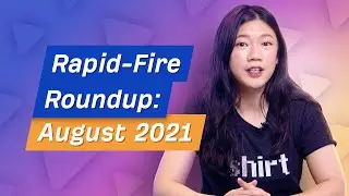 Rapid-fire roundup: August 2021
