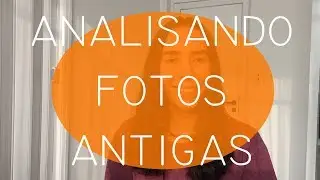 Analisando fotos antigas e minha transição