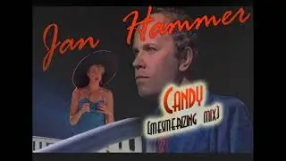 Jan Hammer - Candy (Mesmerizing mix)