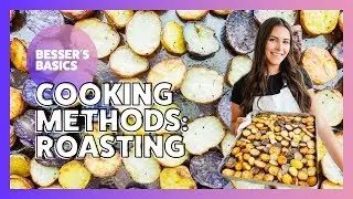 How to Roast | Besser's Basics | Elena Besser | 2019
