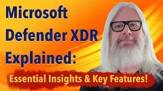 Microsoft Defender XDR Explained: Essential Insights & Key Features! | Peter Rising MVP