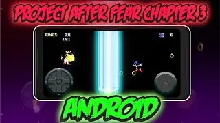 Sonic.Еxe: Project After Fear Chapter 3 Android Port / Full Gameplay