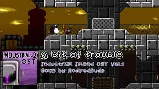 A bit of trouble - Industrial island Vol.1