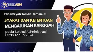 Syarat dan Ketentuan Mengajukan Sanggah pada Seleksi Administrasi CPNS Tahun 2024