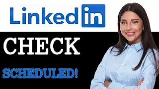 How To Check Scheduled Posts On LinkedIn (2025)