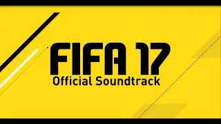 OFFICIAL FIFA 17 SOUNDTRACK! ALL FIFA 17 SONGS! FIFA 17 SOUNDTRACK!