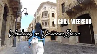 Wandering at Downtown Beirut, Lebanon 🇱🇧