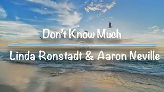 Don't Know Much | Linda Ronstadt ft. Aaron Neville (Lyrics)