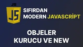 Sıfırdan Modern Javascript Dersleri -  Yapıcı ve New