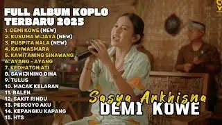 DEMI KOWE - SASYA ARKHISNA FULL ALBUM TERBARU DANGDUT KOPLO TERBARU 2025