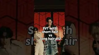 seventeen in short 💗 hair vs long hair pt2 #super #손오공 #shorts #fyp #svt #세븐틴 #carat #hair  #shorts
