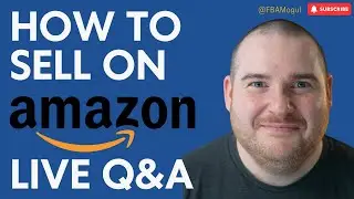 LIVE Amazon FBA Q&A - Ask me anything