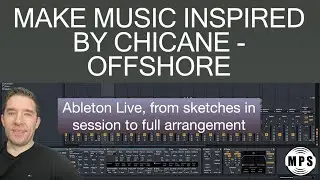 Make Music Inspired by Chicane Offshore in Ableton Live