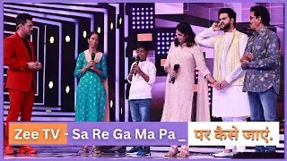 Zee TV - Sa Re Ga Ma Pa 2023_ pe kaise jaen?