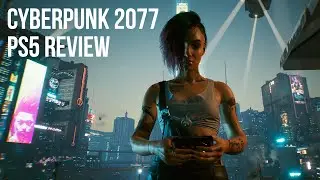 Cyberpunk 2077 PS5 Review - 4K