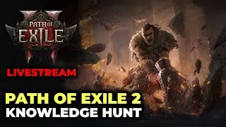 PoE 2 Knowledge HUNTING 🪓  [desktop res]