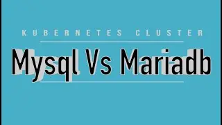 Mysql 8 vs Mariadb 10 6 Banchmark Cluster K8s