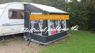 Caravan Video Part 60 - Electrical Problems #2