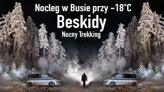 Nocleg w Busie przy -18°C i nocny trekking na Malinowską Skałę. Zima w Beskidach.