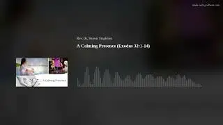 A Calming Presence (Exodus 32:1-14)