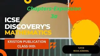 ICSE DISCOVERY#Kriston  Publication ICSE Math IX#Chapter 3 Expansion#Richa Agrawal#3A
