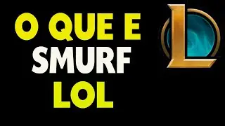 O Que é Smurf no LOL