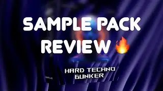 Review of the Hard Techno Bunker Sample Pack | Serum Presets