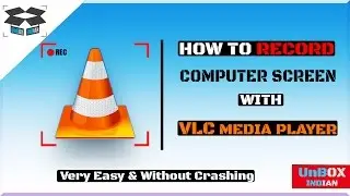How To Record Computer Screen With VLC  & Without Crashing