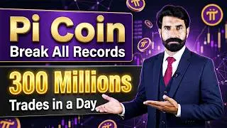 Pi Coin Break All Records | 300 Millions Trades in a Day | Pi Network Update | Albarizon Crypto