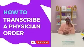 How To Transcribe A Physician Order