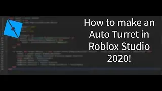 How to make an AUTO TURRET in ROBLOX STUDIO 2020!