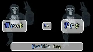 My journey through gorilla tag (Noob to pro)