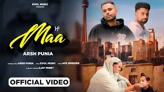 MAA (Official Video) ARSH PUNIA | EVOL MUSIC | LATEST PUNJABI SONG 2024
