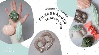 WEIHNACHTS-DIY: WUNDERSCHÖNE FILZANHÄNGER ZUM SELBERMACHEN | STICKEN & BASTELN FÜR WEIHNACHTEN