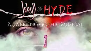 JEKYLL & HYDE, THE MUSICAL JULY 21ST