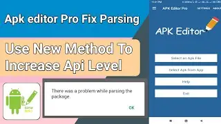 How To Fix Apk Editor Pro Parsing Problem And Increase App API Level |Hindi|AndroidBulb