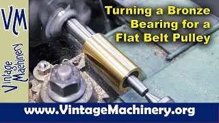 Turning a Bronze Bearing for a Flat Belt “Loose” Pulley