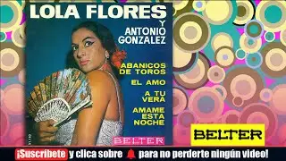Lola Flores y Antonio Gonzalez - Abanico de Toros (E.P.)
