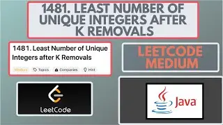 Leetcode | 1481. Least Number of Unique Integers after K Removals | Medium | Java [2 Methods]