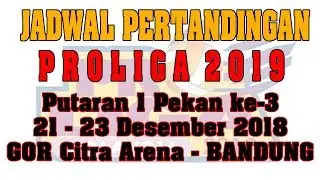 Jadwal Pertandingan PROLIGA 2019 Putaran 1 Pekan ke-3 (21-23 Desember 2018)