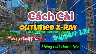 🔥CÁCH CÀI X RAY CHO MINECRAFT PE 1.21.100+ Cực Hay Không Cần Night vision Và Không Mất Thành Tựu.