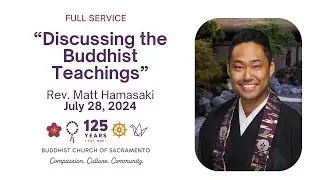 Sunday Service July 28, 2024, Rev Matt Hamasaki