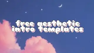 4 free aesthetic intro templates ;-)