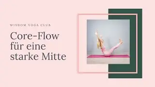 Core Flow // Yoga für eine starke Mitte