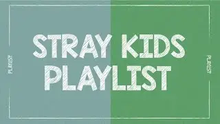 STRAY KIDS PLAYLIST SONGS 2021 (스트레이 키즈)