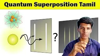 Quantum SuperPosition Explain in Tamil | Wave-Particle Duality | Double Slit Experiment